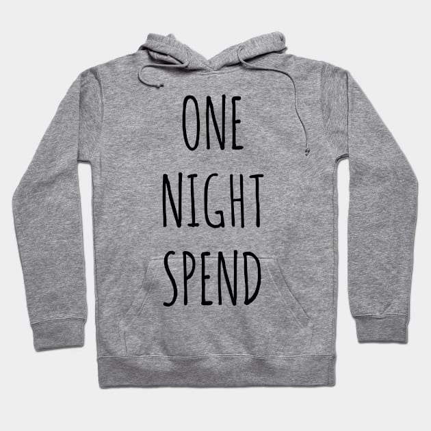 one night spend Hoodie by FromBerlinGift